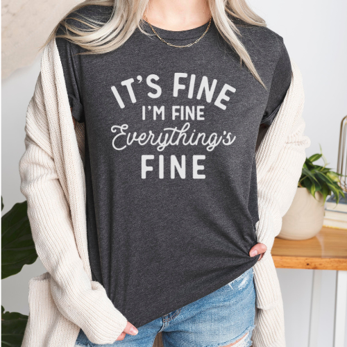 It’s Fine, I’m Fine, Everything Is Fine Soft Graphic Tee